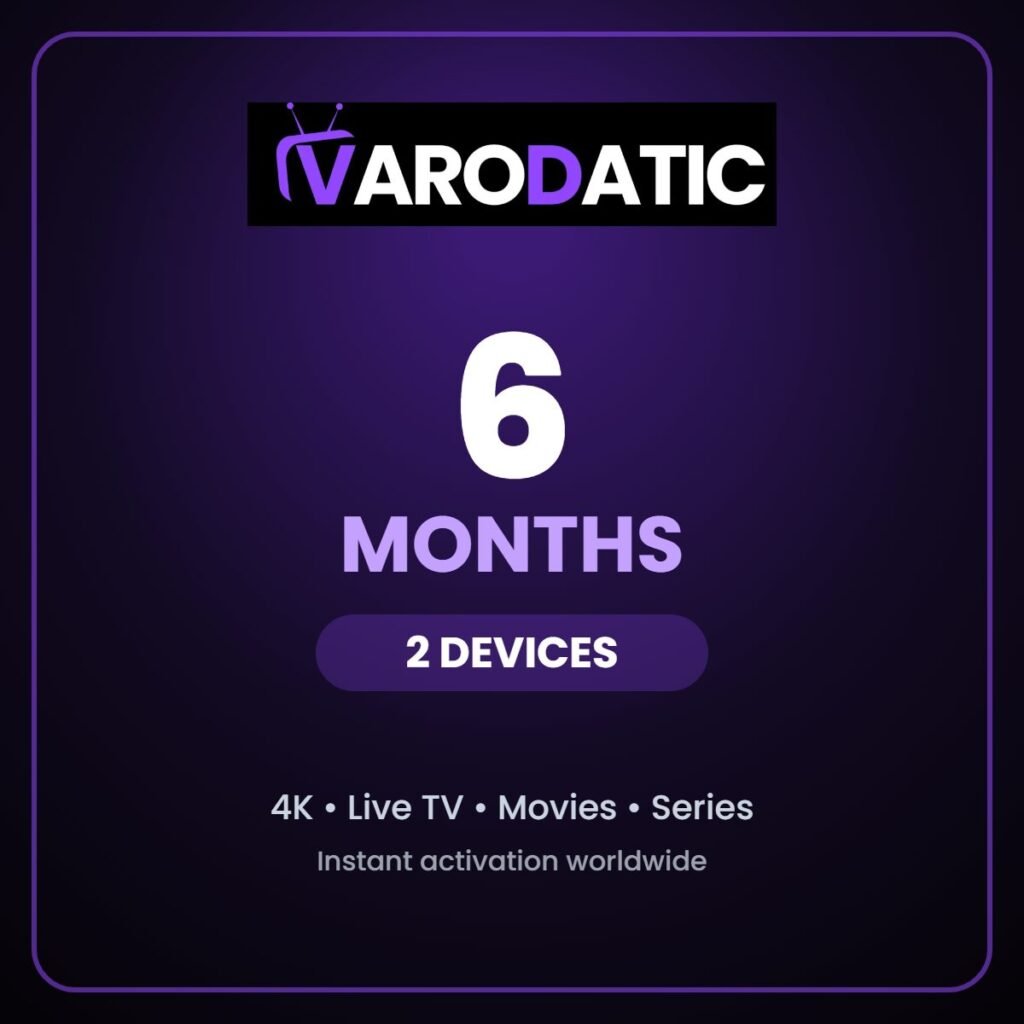 Varodatic IPTV 6 months – 2 Devices